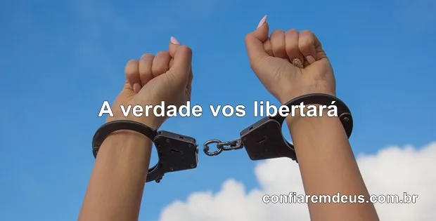 Conhecereis a verdade e a verdade vos libertará